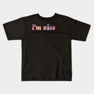 I'm Nice Pero No Te Pases sticker Bestie Gift Idea Gift For My Bestie Kids T-Shirt